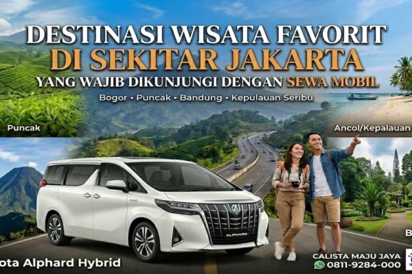 Destinasi Tempat Wisata Dekat Jakarta CALISTA MAJU JAYA