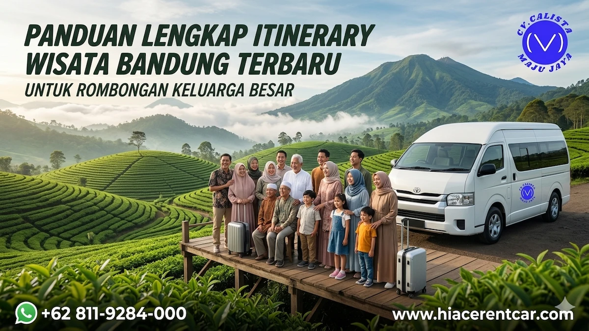 Tempat Wisata Bandung Terbaru | Itinerary Keluarga 2026 Panduan Lengkap Tempat Wisata Bandung Terbaru untuk Rombongan Keluarga Besar Calista Maju Jaya